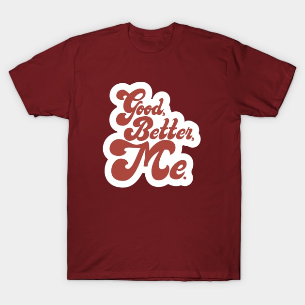 Good Better Me lettering T-Shirt by Mira_Iossifova